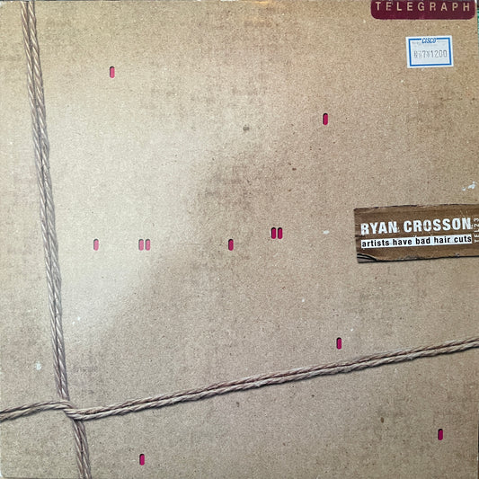Ryan Crosson – Artists Have Bad Hair Cuts