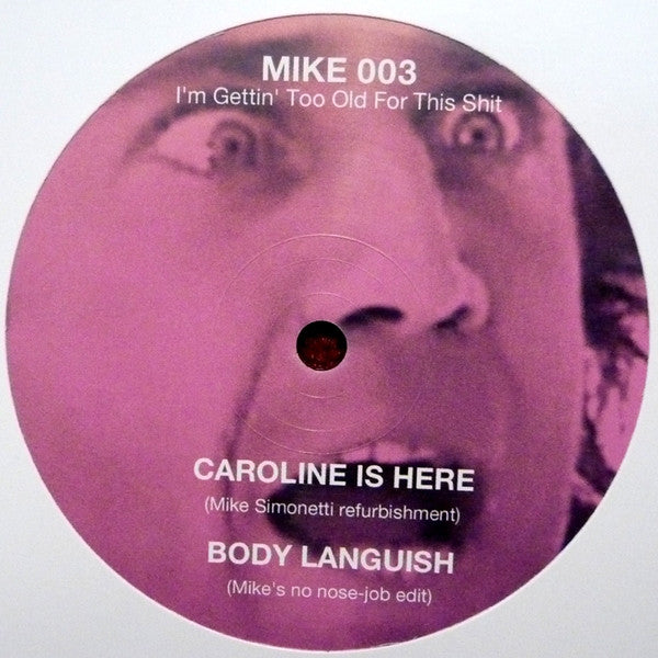 Mike Simonetti – I'm Gettin' Too Old For This Shit