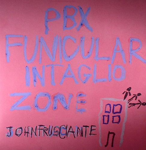 John Frusciante – PBX Funicular Intaglio Zone