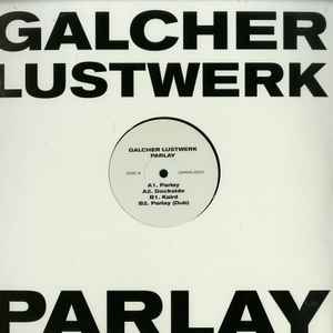 Galcher Lustwerk – Parlay