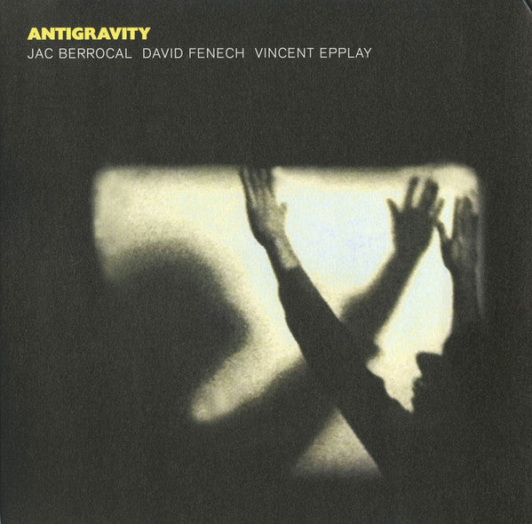 Jac Berrocal, David Fenech, Vincent Epplay – Antigravity