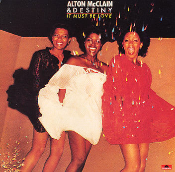 Alton McClain & Destiny – It Must Be Love