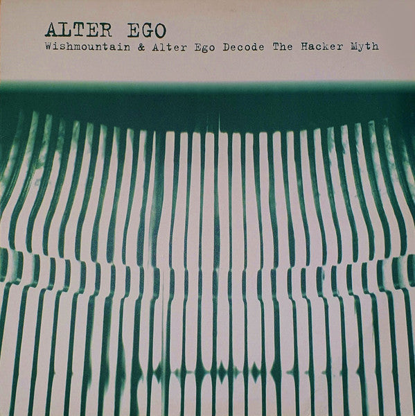 Alter Ego – Wishmountain & Alter Ego Decode The Hacker Myth