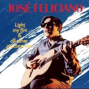 José Feliciano – Light My Fire & All Other Greatest Hits