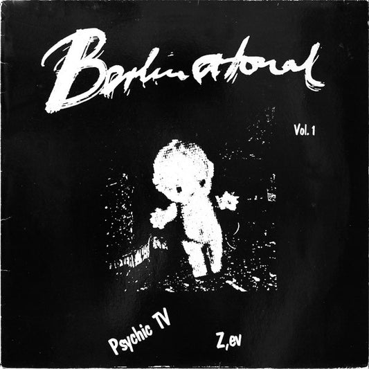 Psychic TV / Z,ev – Berlin Atonal Vol.