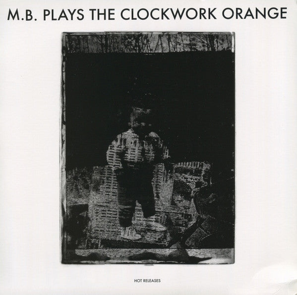 Maurizio Bianchi – Plays The Clockwork Orange