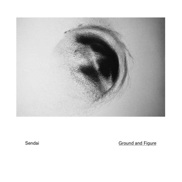 Sendai (Peter Van Hoesen+Yves De Mey) – Ground And Figure