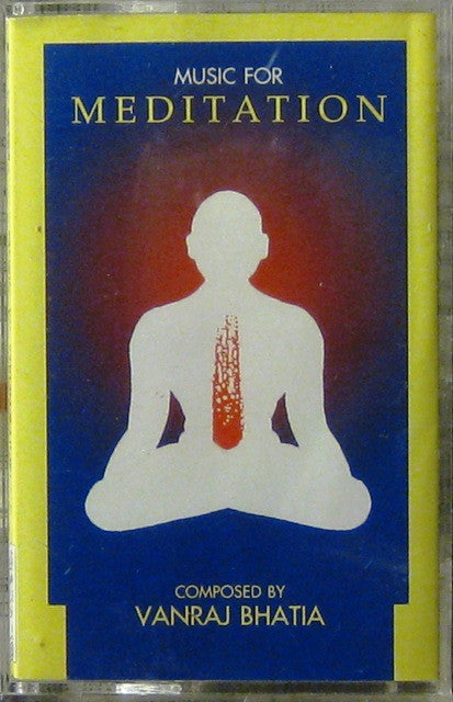 Vanraj Bhatia – Music For Meditation