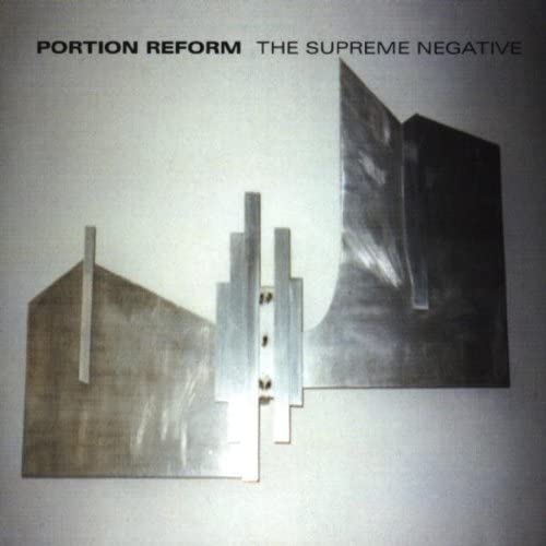 Portion Reform ‎– The Supreme Negative
