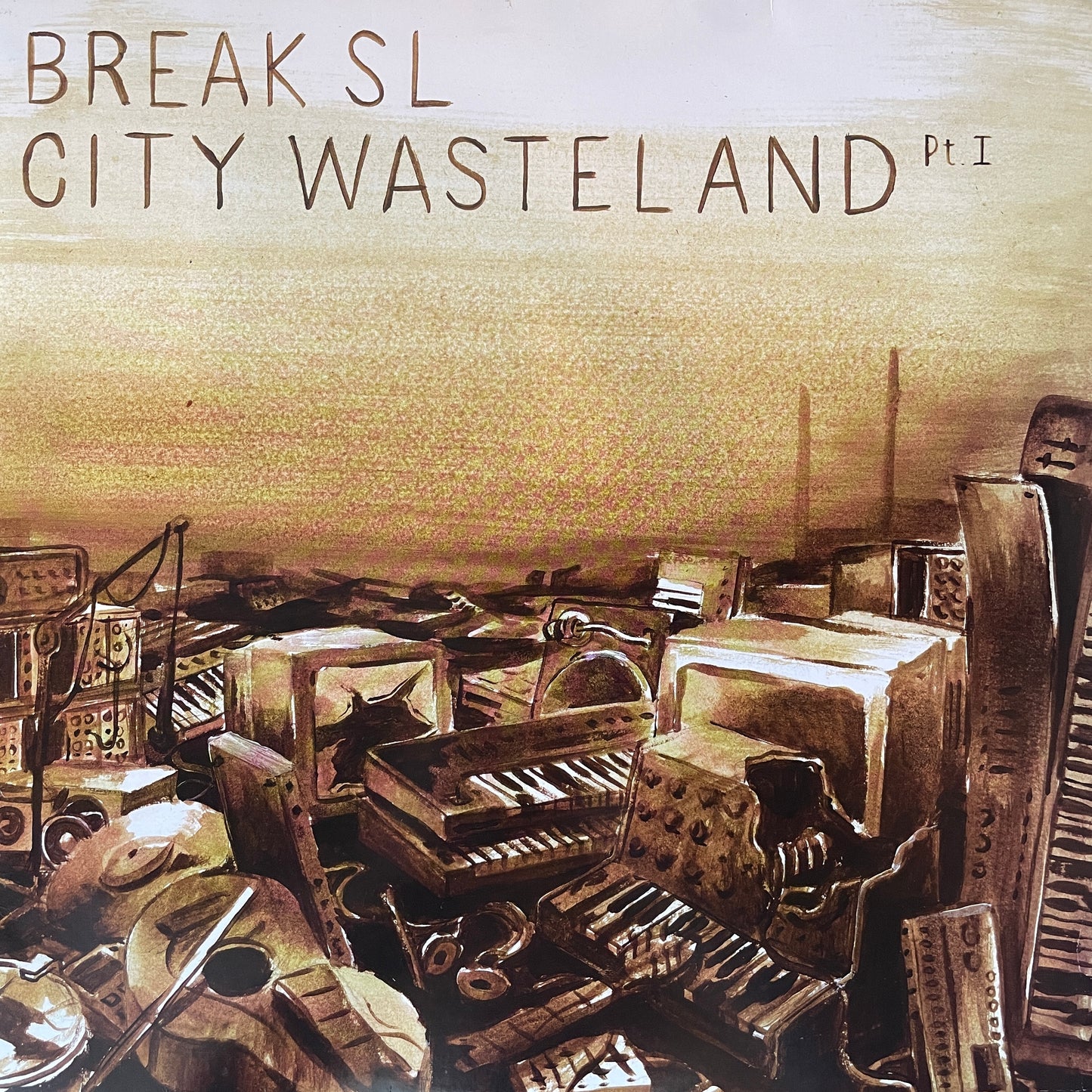 Break SL – City Wasteland Pt. I