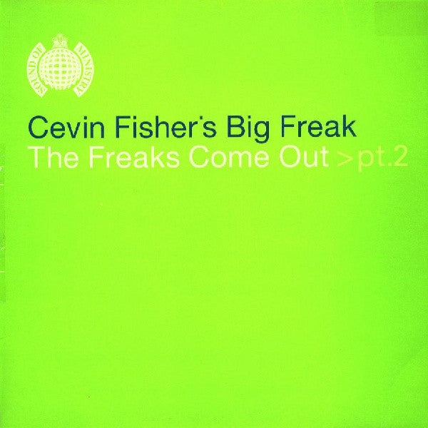 Cevin Fisher's Big Freak ‎– The Freaks Come Out >Pt.2