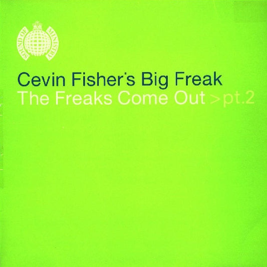 Cevin Fisher's Big Freak ‎– The Freaks Come Out >Pt.2