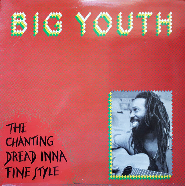 Big Youth ‎– The Chanting Dread Inna Fine Style