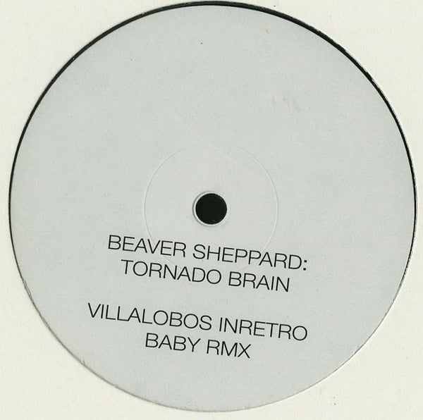 Beaver Sheppard ‎– Tornado Brain (Ricardo Villalobos RMX)
