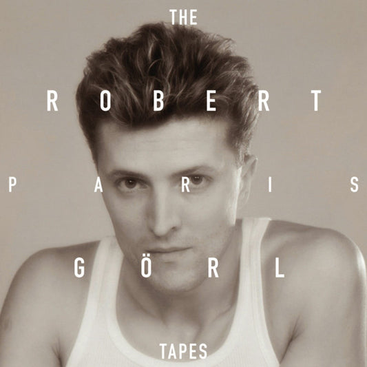 Robert Görl(D.A.F.) – The Paris Tapes