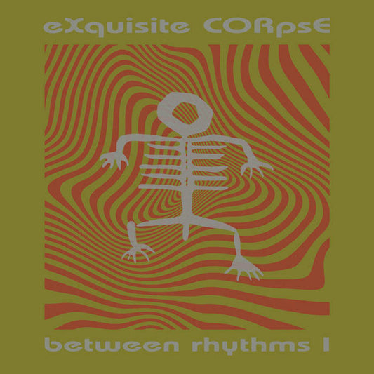 Exquisite Corpse – Between Rhythms I