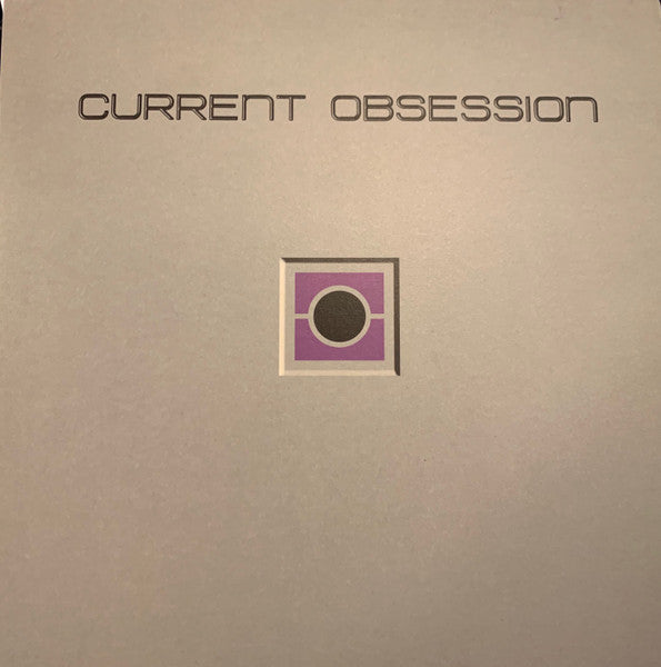 Current Obsession Current Obsession – XXX – Sixth Garden Records