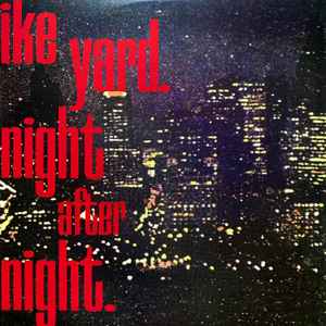 Ike Yard ‎– Night After Night