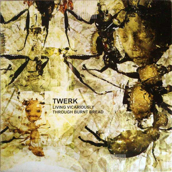 Twerk – Living Vicariously Through Burnt Bread