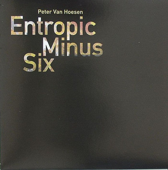 Peter Van Hoesen – Entropic Minus Six