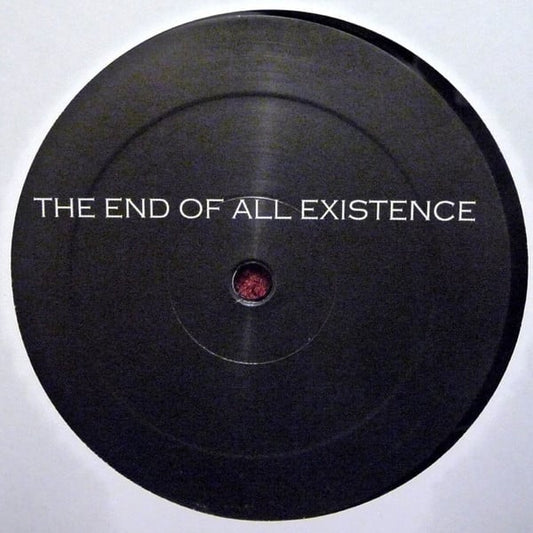 The End Of All Existence ‎– The End Of All Existence
