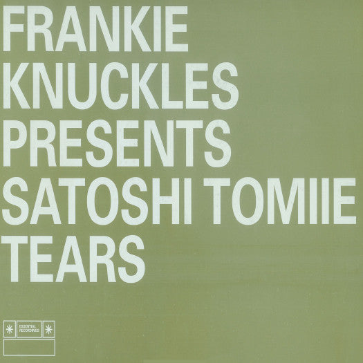 Frankie Knuckles presents Satoshi Tomiie ‎– Tears