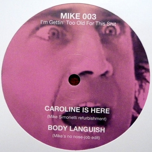 Mike Simonetti ‎– I'm Gettin' Too Old For This Shit