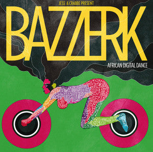 Jess & Crabbe Present Bazzerk ‎– African Digital Dance