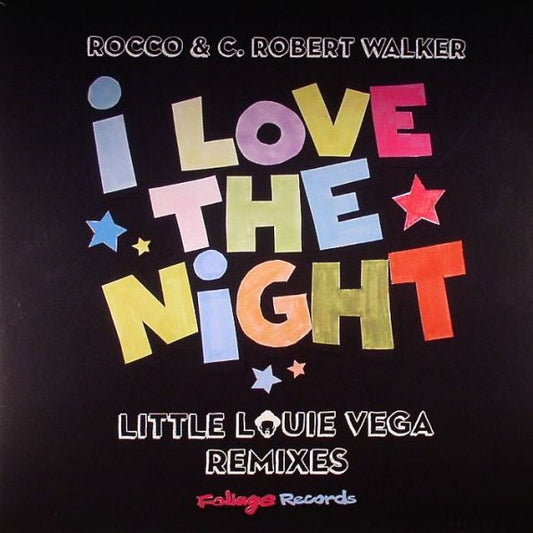 Rocco & C. Robert Walker ‎– I Love The Night (Little Louie Vega Remixes)