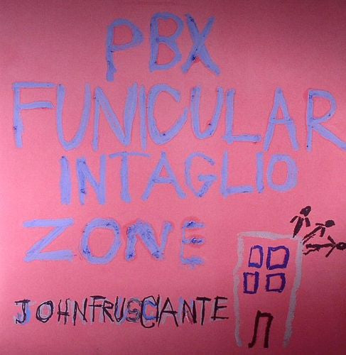 John Frusciante ‎– PBX Funicular Intaglio Zone