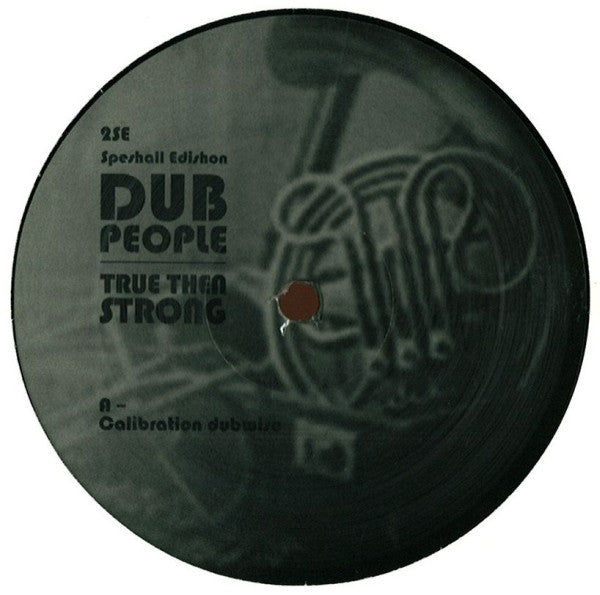 Dub People – True Then Strong