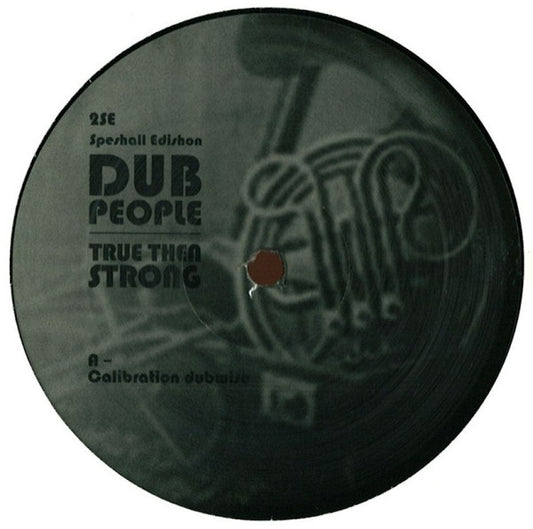 Dub People – True Then Strong