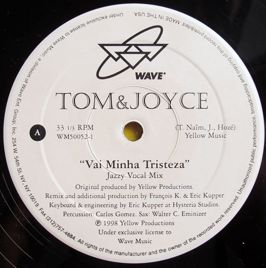 Tom & Joyce – Vai Minha Tristeza (Francois K. & Eric Kupper Remix)