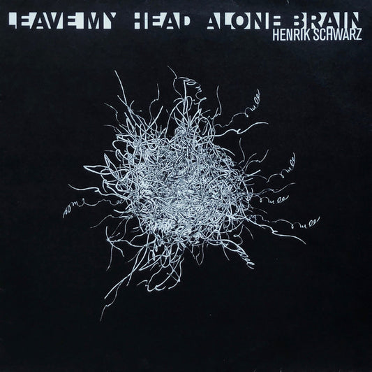 Henrik Schwarz – Leave My Head Alone Brain