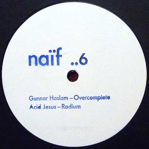 Gunnar Haslam / Acid Jesus – Naïf ..6
