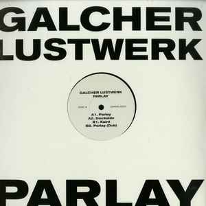 Galcher Lustwerk ‎– Parlay