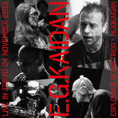 E.G.Kaidan(Esplendor Geométrico+Hijokaidan) ‎– E.G.Kaidan (Live In Tokyo 24 November 2013)