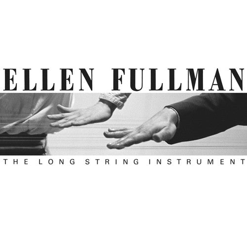 Ellen Fullman – The Long String Instrument
