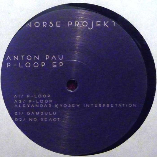 Anton Pau – P-Loop Ep