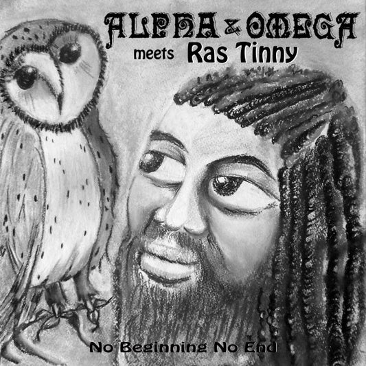 Alpha & Omega meets Ras Tinny – No Beginning No End