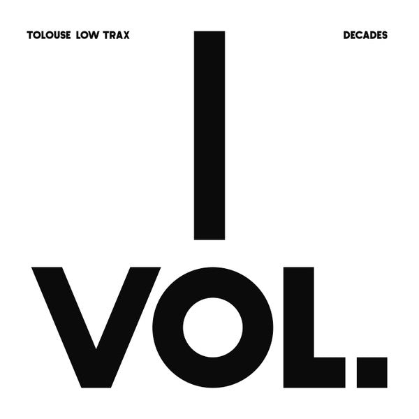 Tolouse Low Trax – Decades Vol.I