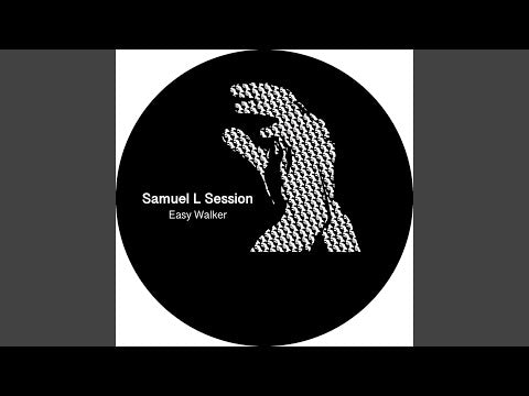Samuel L Session – Easy Walker – Sixth Garden Records