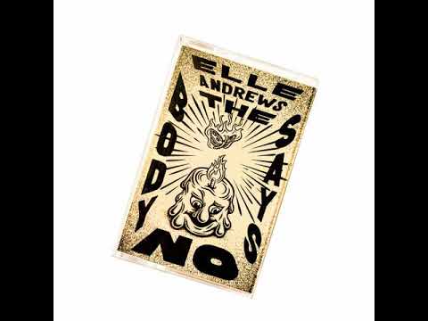 Elle Andrews – THE BODY SAYS NO – Sixth Garden Records
