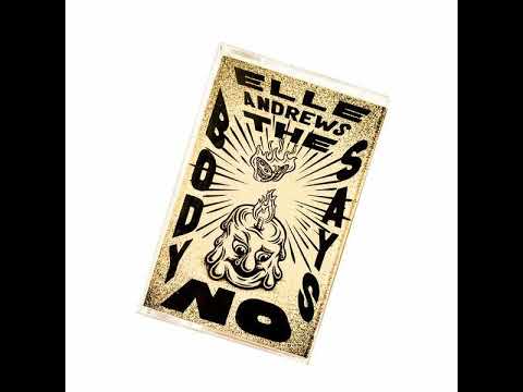 Elle Andrews – THE BODY SAYS NO – Sixth Garden Records