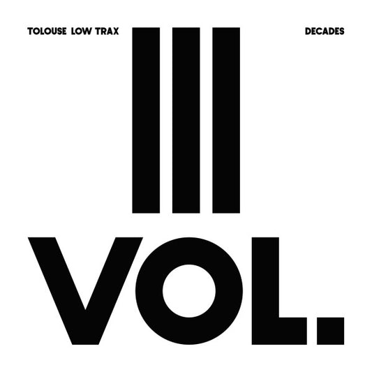 Tolouse Low Trax – Decades Vol.III
