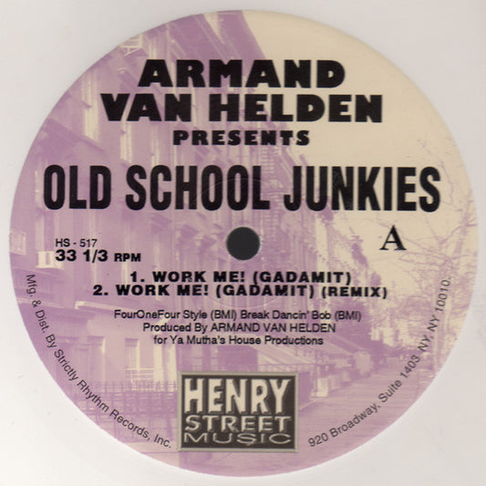Armand Van Helden Presents Old School Junkies ‎– Work Me! (Gadamit)