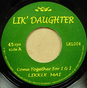 Likkle Mai – Come Together For I & I