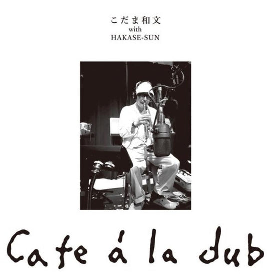 Kazufumi Kodama with Hakase-Sun – Cafe À La Dub