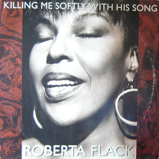 Roberta Flack ‎– Killing Me Softly With His Song