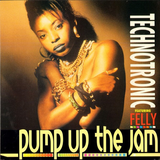 Technotronic feat. Felly ‎– Pump Up The Jam